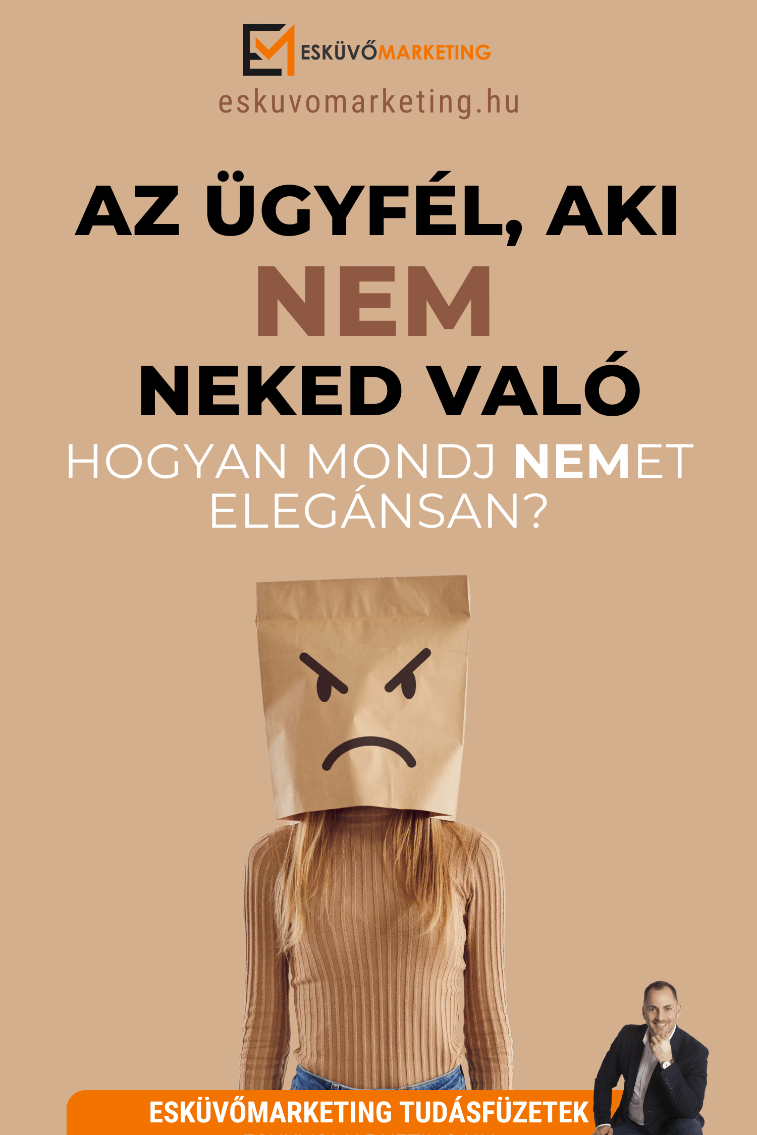 Az ügyfél, aki nem neked való – Hogyan mondj nemet elegánsan?